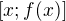 $[x;f(x)]$