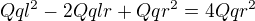 $Qql^{2}-2Qqlr+Qqr^{2}=4Qqr^{2}$