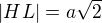 $|HL|=a\sqrt{2}$