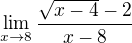 $\lim_{x\to8} \frac{\sqrt{x-4} - 2}{x-8}$