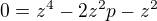 $0=z^4-2z^2p -z^2$