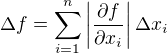 $\Delta f=\sum_{i=1}^n\left|\frac{\partial f}{\partial x_i}\right|\Delta x_i$