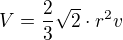 $V=\frac{2}{3}\sqrt{2}\cdot r^{2}v$