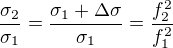 $\frac {\sigma_2}{\sigma_1}=\frac {\sigma_1+\Delta \sigma}{\sigma_1} = \frac{f_2^2}{f_1^2}$