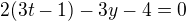 $2(3t-1)-3y-4=0$