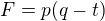 $F = p(q-t)$