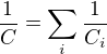 $\frac{1}{C}=\sum_{i}^{}\frac{1}{C_{i}}$