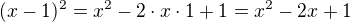 $(x-1)^2=x^2-2\cdot x \cdot 1 +1=x^2-2x+1$