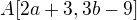 $A[2a+3, 3b-9]$