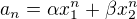 $a_n= \alpha x_1^n+\beta x_2^n$