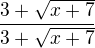 $\frac{3+\sqrt{x+7}}{3+\sqrt{x+7}}$