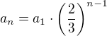 $a_n=a_1\cdot \(\frac 23\)^{n-1}$