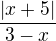 $\frac{|x+5|}{3-x}$