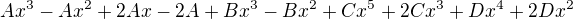 $Ax^{3}-Ax^{2}+2Ax-2A+Bx^{3}-Bx^{2}+Cx^{5}+2Cx^{3}+Dx^{4}+2Dx^{2}$