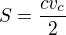 $S=\frac{cv_{c}}{2}$