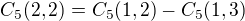 $C_{5}(2,2) = C_{5}(1,2) - C_{5}(1,3)$