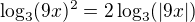 $\log_3(9x)^2=2\log_3(|9x|)$