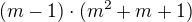 $(m-1)\cdot(m^{2}+m+1)$