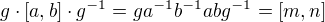 $g\cdot [a,b]\cdot g^{-1} = ga^{-1}b^{-1}abg^{-1}=[m,n]$