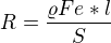 $R=\frac{\varrho Fe * l}{S} $