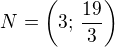 $N=\left(3;\,\frac{19}{3}\right)$