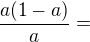 $\frac{a(1-a)}{a}=$