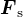 $\boldsymbol{F}_{\mathrm{s}}$