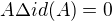 $A \Delta id(A) = 0$