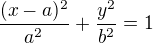 $\frac{(x-a)^2}{a^2}+\frac{y^2}{b^2}=1$