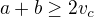 $a+b \geq 2 v_c$