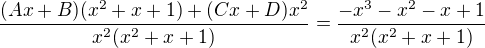 $\frac{(Ax + B)(x^2+x+1)+(Cx + D)x^2}{x^2(x^2+x+1)}=\frac{-x^3 - x^2 - x + 1}{x^2(x^2+x+1)}$