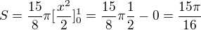 $S=\frac{15}{8}\pi [\frac{x^2}{2}]_{0}^{1}=\frac{15}{8}\pi\frac{1}{2}-0=\frac{15\pi }{16}$