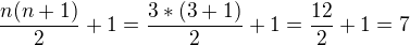 $\frac{n(n+1)}{2} + 1=\frac {3*(3+1)}{2}+1=\frac{12}{2}+1=7$