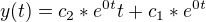 $y(t) = c_2*e^{0t} t+c_1*e^{0t} $