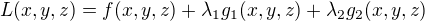 kopírovat do textarea $L(x,y,z) = f(x,y,z) + \lambda_1 g_1(x,y,z) + \lambda_2 g_2(x,y,z)$