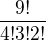 $\frac{9!}{4! 3! 2!}$