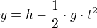$y=h-\frac12 \cdot g\cdot t^2$