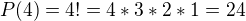 $P(4)=4! = 4*3*2*1 = 24$
