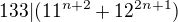 $133|(11^{n+2}+12^{2n+1})$