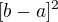 $[b-a]^2$