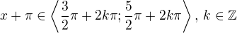 $x+\pi\in\left\langle\frac32\pi+2k\pi;\frac52\pi+2k\pi\right\rangle,\:k\in\mathbb{Z}$