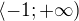 $\langle-1;+\infty)$