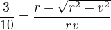 $\frac3{10}=\frac{r+\sqrt{r^2+v^2}}{rv}$