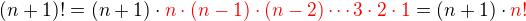 $(n+1)! = (n+1)\cdot\color{red}n\cdot(n-1)\cdot(n-2)\cdots 3\cdot2\cdot 1\color{black}=(n+1)\cdot\color{red}n!$