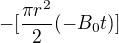 $-[\frac{\pi r^{2}}{2}(-B_{0}t)]$