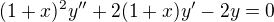 $(1+x)^2y''+2(1+x)y'-2y=0$