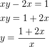 $xy-2x=1\nl xy=1+2x\nl y=\frac{1+2x}{x}$
