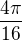 $\frac{4\pi }{16}$