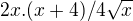 $2x.(x+4)/4\sqrt{x}$