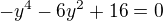$-y^4-6y^2+16=0$